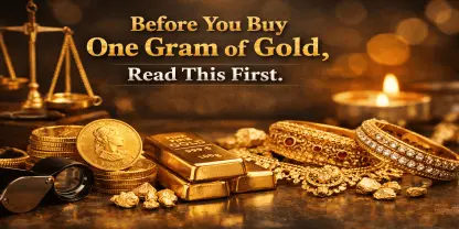 Before You Buy Gold in India, Read This First — The Complete Smart Buyer's Guide